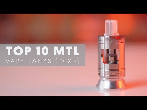 Top 10 Best MTL (Mouth To Lung) Vape Tanks Of 2020