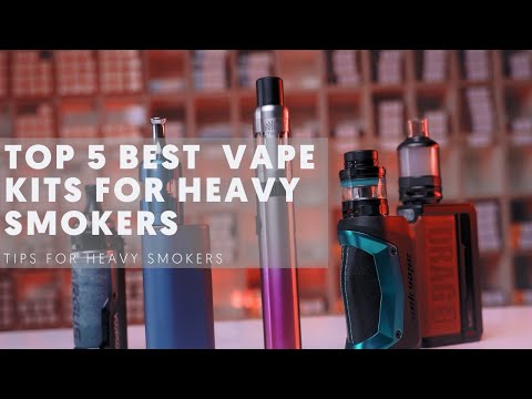 Top 5 Best Vape Kits For Heavy Smokers In 2021