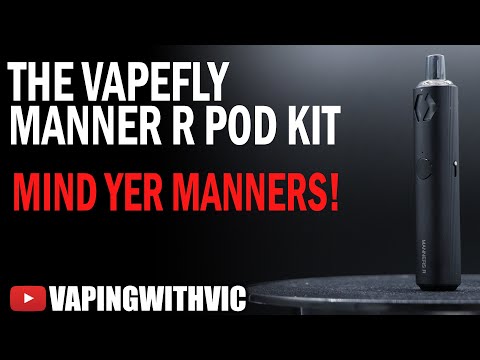 VapeFly Manners R Pod Kit – The Manners gets an overhaul
