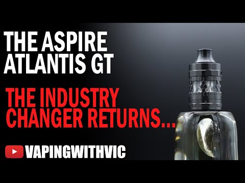 The Aspire Atlantis GT – The industry changer returns…
