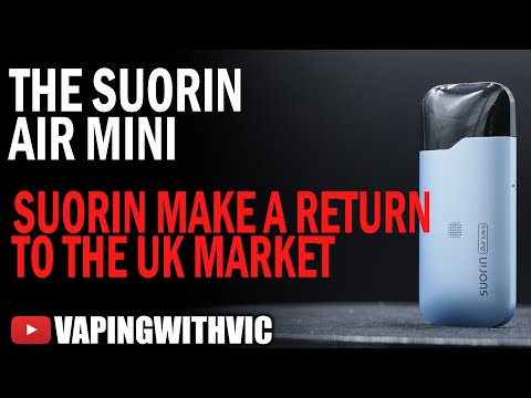 The Suorin Air Mini – Suorin make a return to the UK